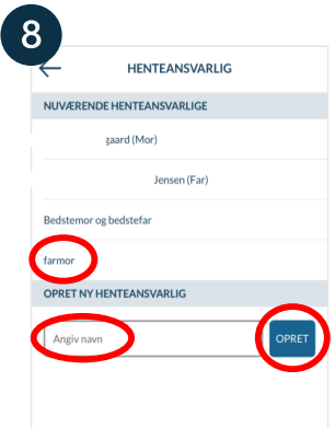Tryk på en henteansvarlig eller opret en ny ved at angive navn og trykke på OPRET.